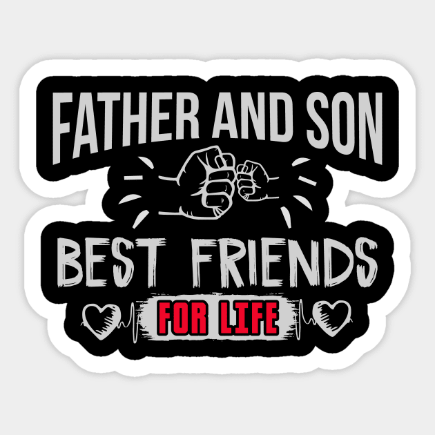 Father And Son Best Friends For Life T-Shirt, Fathers Day Gift, Father and Son, Gift For Dad, Dad Best Friend, Dad Gift, Dad Shirt Sticker by YelionDesign